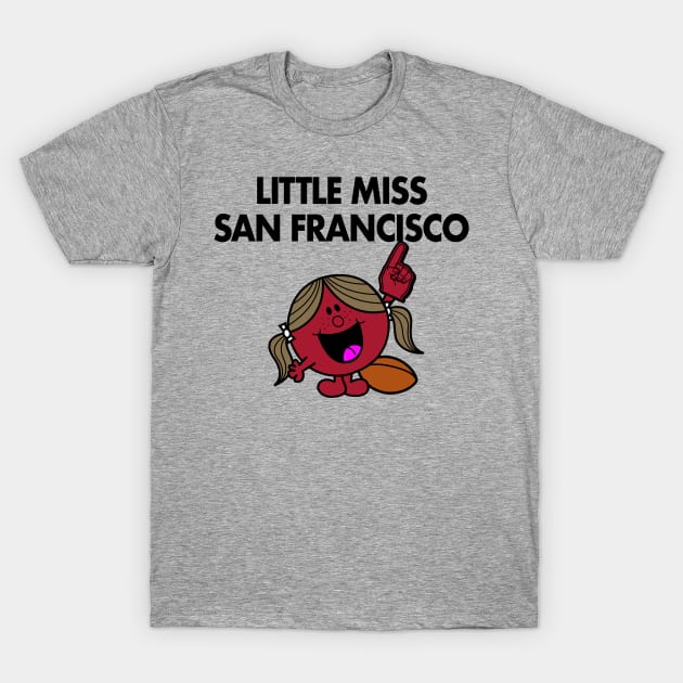 Little Miss San Francisco T-Shirt by unsportsmanlikeconductco